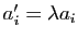 $ a'_i=\lambda a_i$