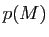 $ p(M)$