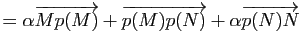 $\displaystyle =\alpha \overrightarrow{Mp(M)}+\overrightarrow{p(M)p(N)}+\alpha\overrightarrow{p(N)N}$