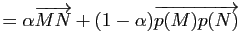 $\displaystyle =\alpha\overrightarrow{MN}+(1-\alpha)\overrightarrow{p(M)p(N)}$