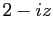 $ 2- i z$