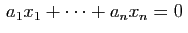 $ \,a_1x_1+\cdots +a_nx_n = 0\,$