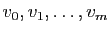 $ v_0,v_1,\dots , v_m$