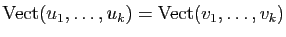 $ \Vect (u_1,\dots,u_k)=\Vect (v_1,\dots,v_k)$