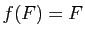 $ f(F)=F$