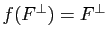 $ f(F^\perp)=F^\perp$