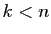 $ k<n$