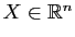 $ X\in\mathbb{R}^n$