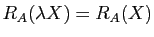 $ R_A(\lambda X)=R_A(X)$