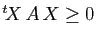 $ ^t\! X \, A\, X \geq 0$