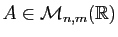 $ A\in {\cal M}_{n,m}(\mathbb{R})$