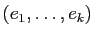 $ (e_1,\dots,e_k)$
