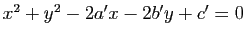 $ x^2+y^2-2a'x-2b'y+c'=0$
