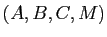 $ (A, B, C, M)$