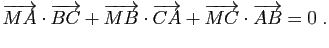 $\displaystyle \vv{MA}\cdot \vv{BC}+\vv{MB}\cdot \vv{CA}+\vv{MC}\cdot \vv{AB}=0\; .$