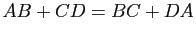 $ AB+CD=BC+DA$