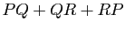 $ PQ+QR+RP$