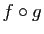 $ f \circ g$