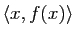 $ \la x,f(x) \ra$