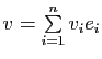 $ v=\sum\limits_{i=1}^n v_i e_i$