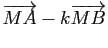 $ \vv{MA}-k\vv{MB}$