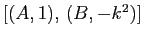 $ [(A,1),\, (B,-k^2)]$