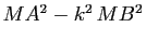 $ MA^2-k^2 \, MB^2$
