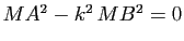 $ MA^2-k^2 \, MB^2 =0$