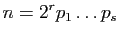 $\displaystyle n=2^r p_1\dots p_s$