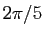 $ 2\pi/5$