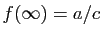 $ f(\infty)=a/c$