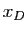 $ x_D$
