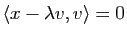 $ \la x-\lambda v,v \ra=0$