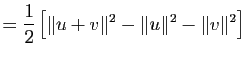 $\displaystyle = \dfrac12 \left[ \Vert u+v\Vert^2-\Vert u\Vert^2-\Vert v\Vert^2 \right]$