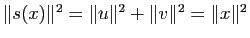 $ \Vert s(x)\Vert^2=\Vert u\Vert^2+\Vert v\Vert^2=\Vert x\Vert^2$