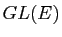$ GL(E)$
