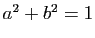 $ a^2+b^2=1$