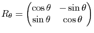 $ R_\theta=\begin{pmatrix}\cos \theta & -\sin \theta\\
\sin \theta & \cos \theta
\end{pmatrix}$