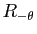 $ R_{-\theta}$