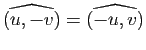 $ \widehat{(u,-v)}=\widehat{(-u,v)}$