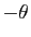 $ -\theta$