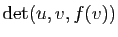$ \mathrm{det}(u,v,f(v))$