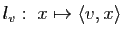 $ l_v: \; x\mapsto \langle v,x\rangle $