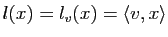$ l(x)=l_v(x)=\langle v,x\rangle $
