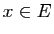 $ x\in E$