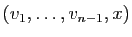 $ (v_1,\dots,v_{n-1},x)$