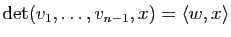 $ \mathrm{det}(v_1,\dots,v_{n-1},x)=\la w,x \ra$