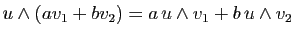 $ u \wedge (a v_1+b v_2) =a\, u \wedge v_1 + b \, u \wedge v_2$