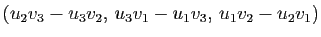 $ (u_2v_3-u_3v_2,
\, u_3v_1-u_1v_3,
\, u_1v_2-u_2v_1)$