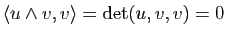 $ \la u\wedge v,v \ra=\mathrm{det}(u,v,v)=0$